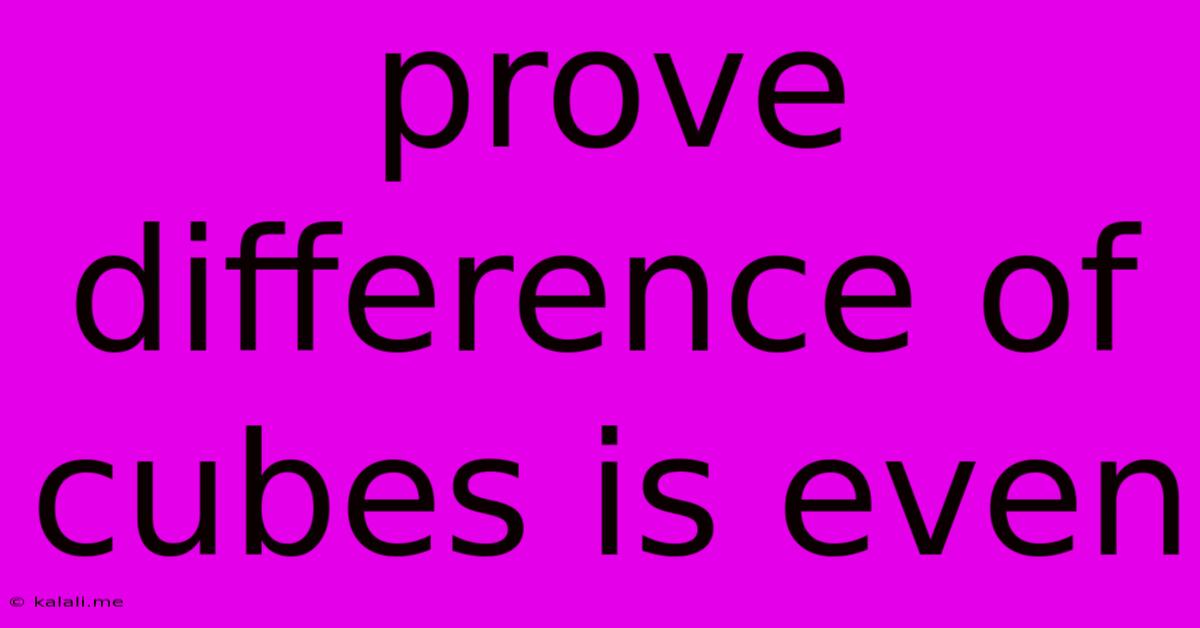 Prove Difference Of Cubes Is Even