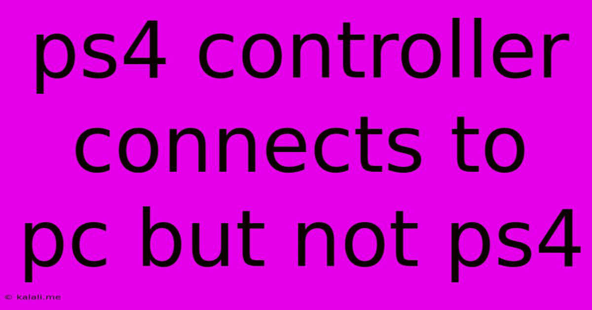 Ps4 Controller Connects To Pc But Not Ps4