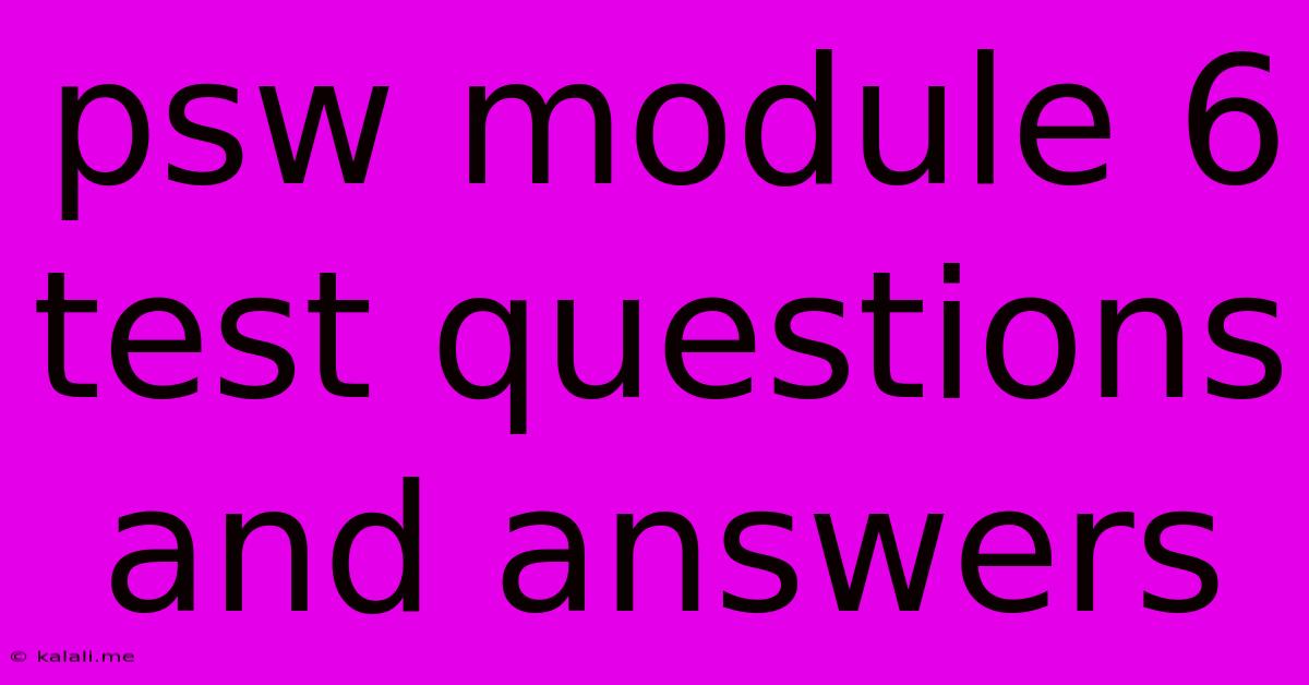 Psw Module 6 Test Questions And Answers