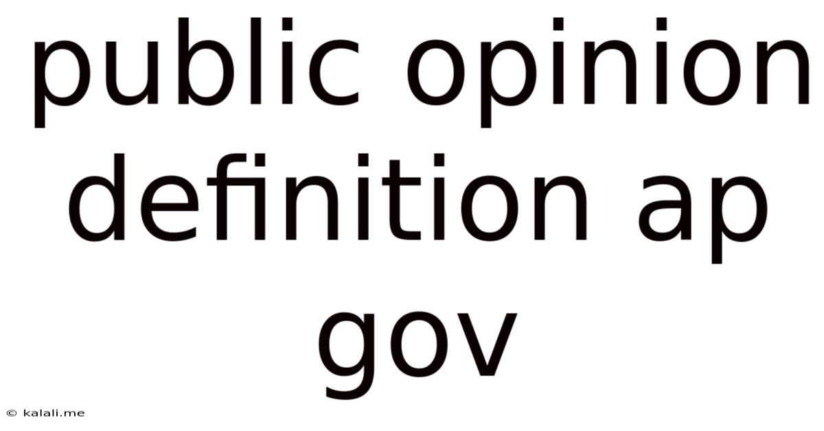Public Opinion Definition Ap Gov
