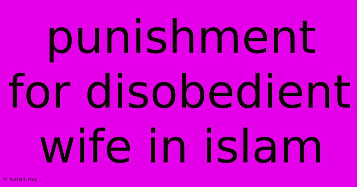 Punishment For Disobedient Wife In Islam
