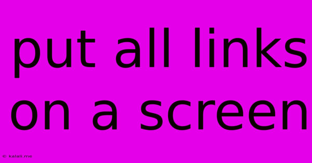 Put All Links On A Screen