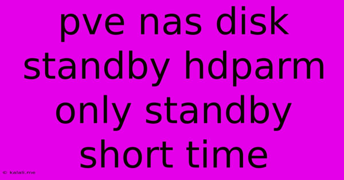 Pve Nas Disk Standby Hdparm Only Standby Short Time