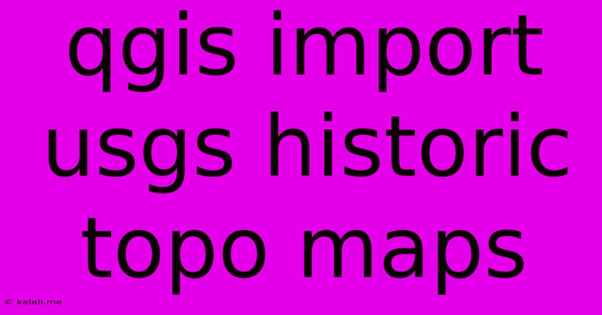 Qgis Import Usgs Historic Topo Maps