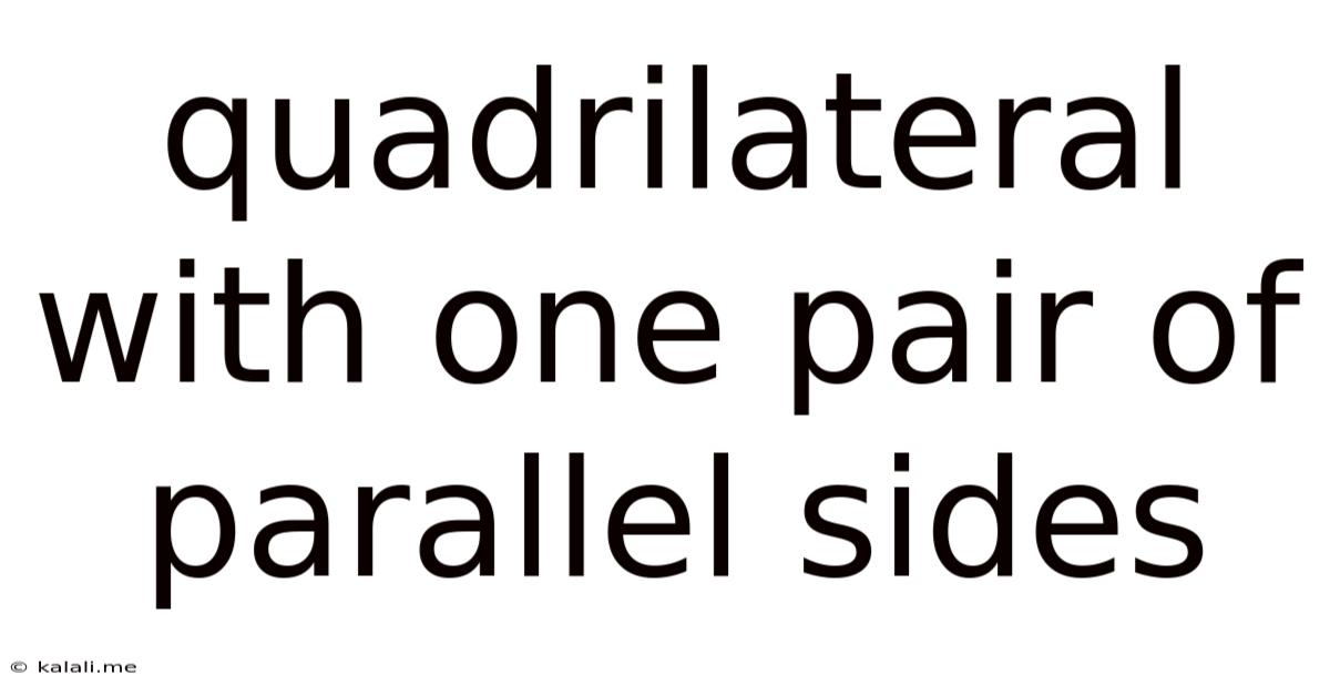Quadrilateral With One Pair Of Parallel Sides