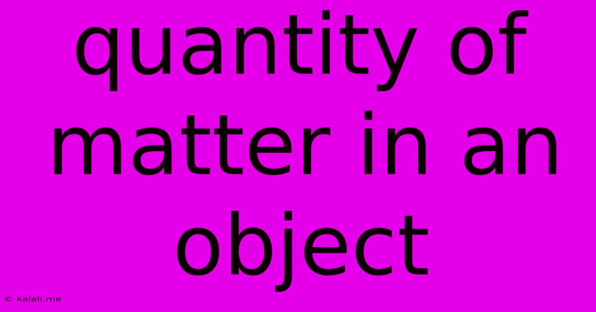 Quantity Of Matter In An Object