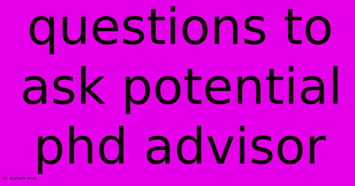 Questions To Ask Potential Phd Advisor