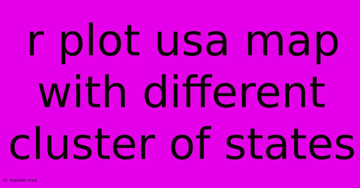 R Plot Usa Map With Different Cluster Of States
