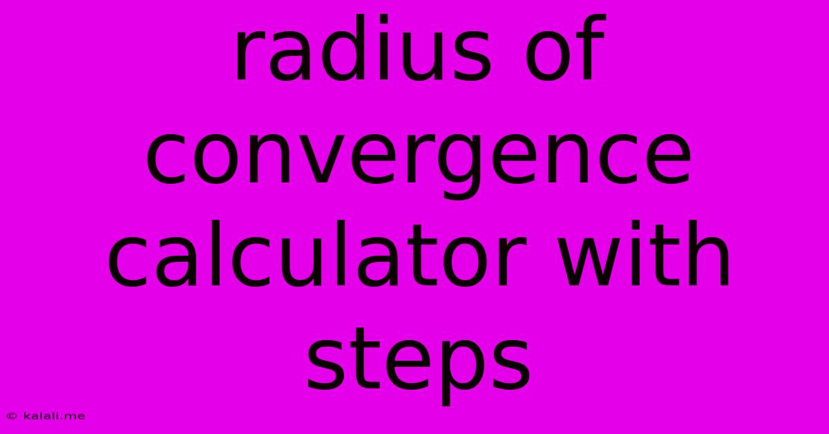 Radius Of Convergence Calculator With Steps