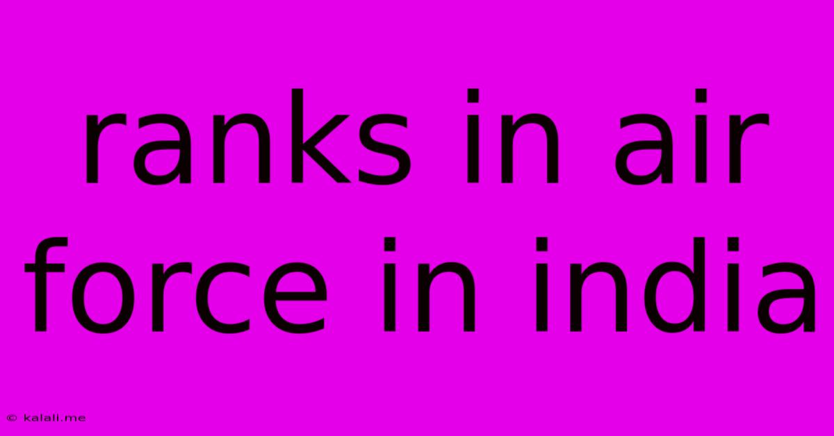 Ranks In Air Force In India