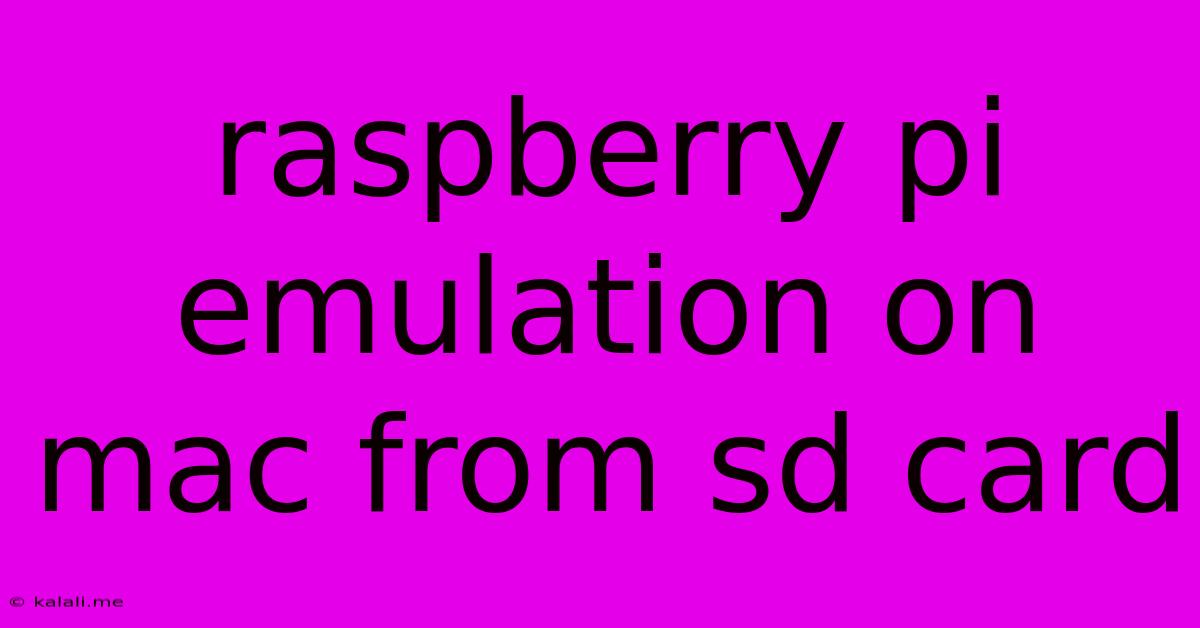 Raspberry Pi Emulation On Mac From Sd Card