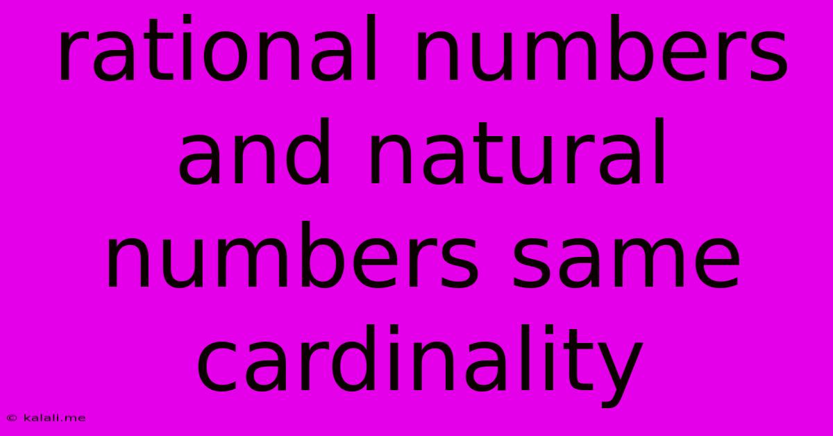 Rational Numbers And Natural Numbers Same Cardinality