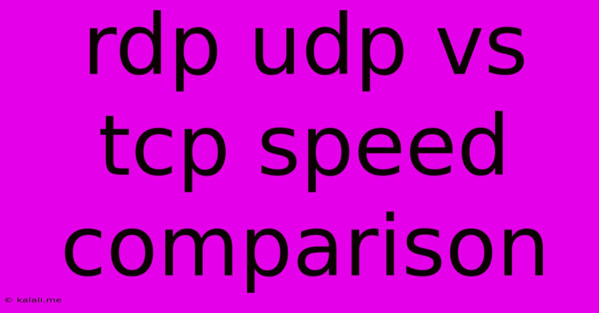 Rdp Udp Vs Tcp Speed Comparison