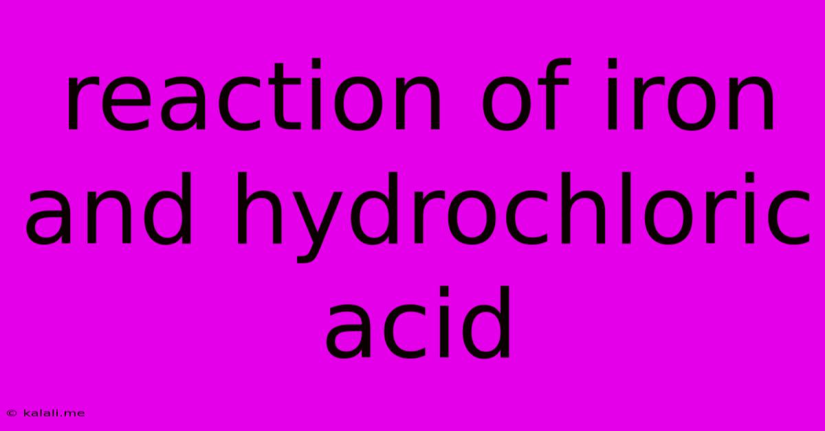Reaction Of Iron And Hydrochloric Acid