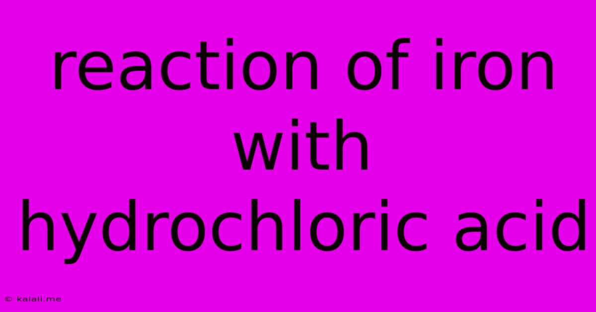 Reaction Of Iron With Hydrochloric Acid