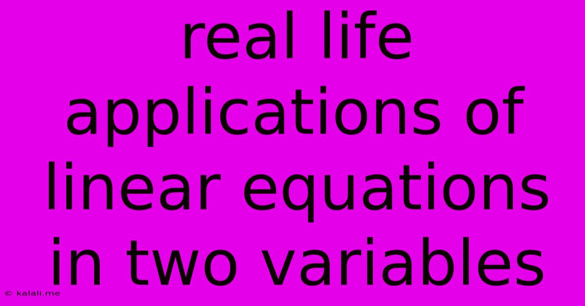 Real Life Applications Of Linear Equations In Two Variables