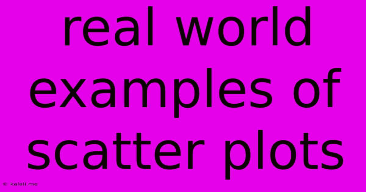 Real World Examples Of Scatter Plots