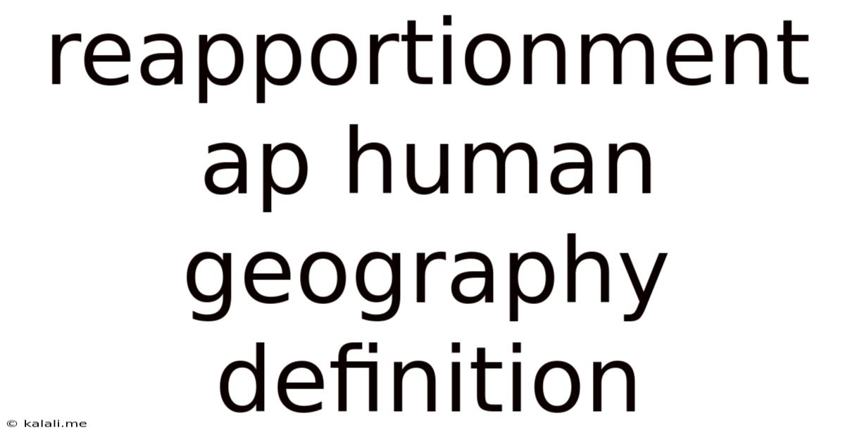 Reapportionment Ap Human Geography Definition