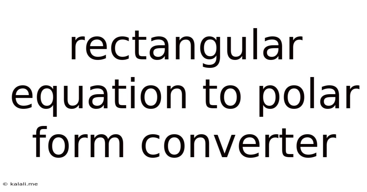 Rectangular Equation To Polar Form Converter