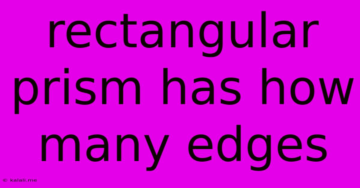 Rectangular Prism Has How Many Edges