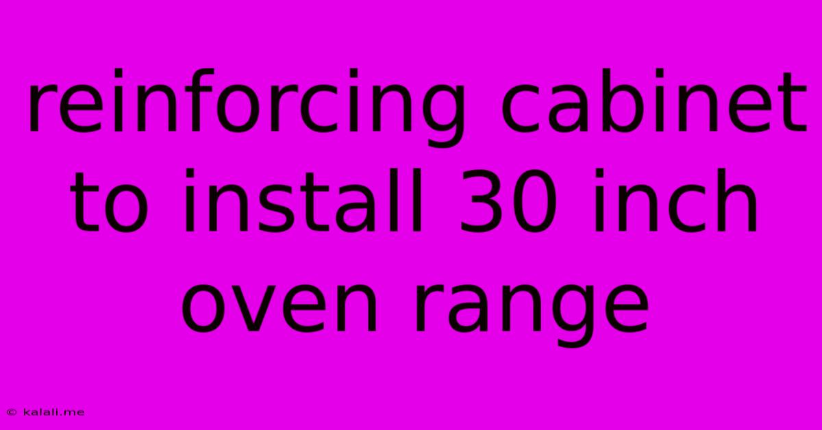 Reinforcing Cabinet To Install 30 Inch Oven Range