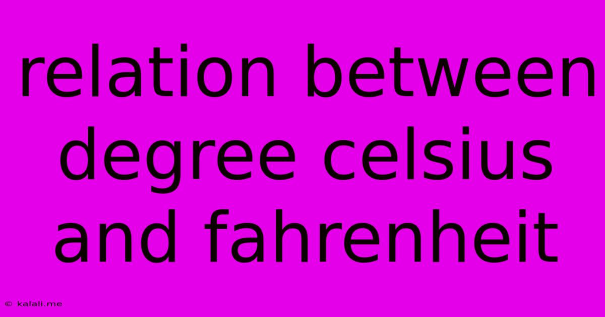Relation Between Degree Celsius And Fahrenheit