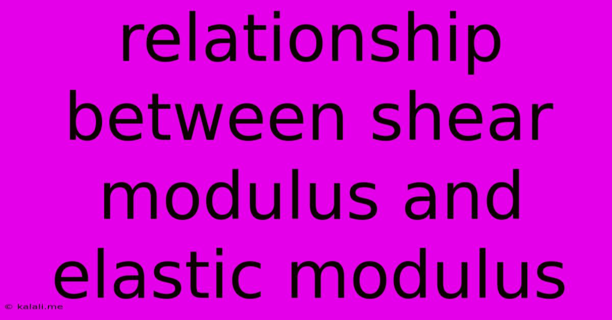 Relationship Between Shear Modulus And Elastic Modulus
