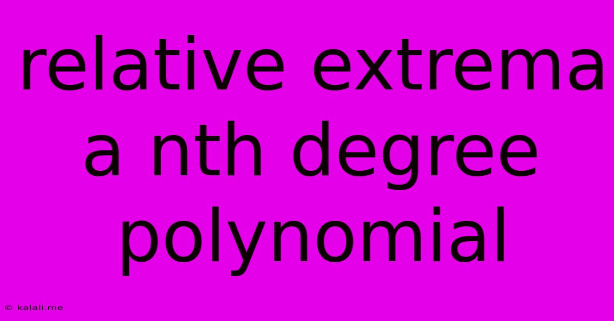 Relative Extrema A Nth Degree Polynomial
