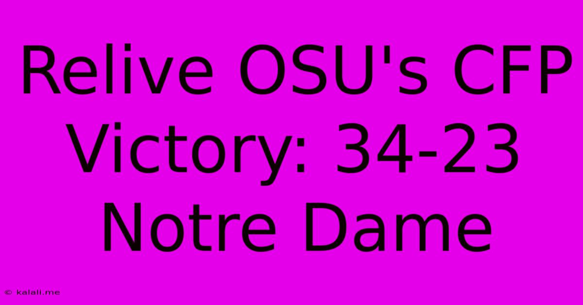 Relive OSU's CFP Victory: 34-23 Notre Dame