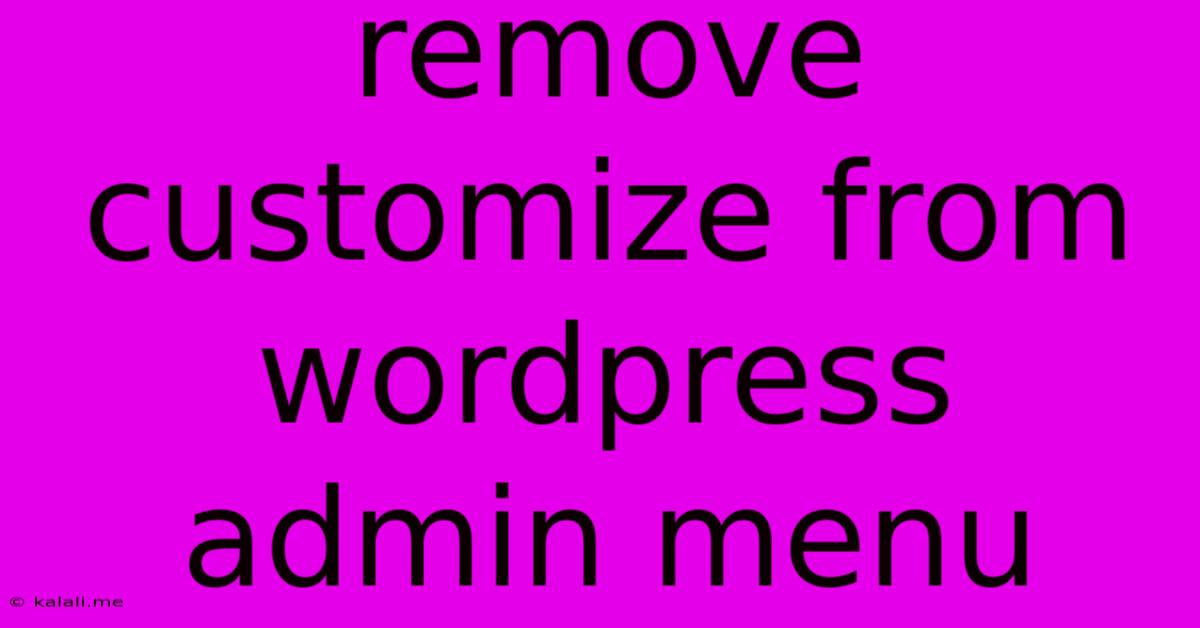 Remove Customize From Wordpress Admin Menu
