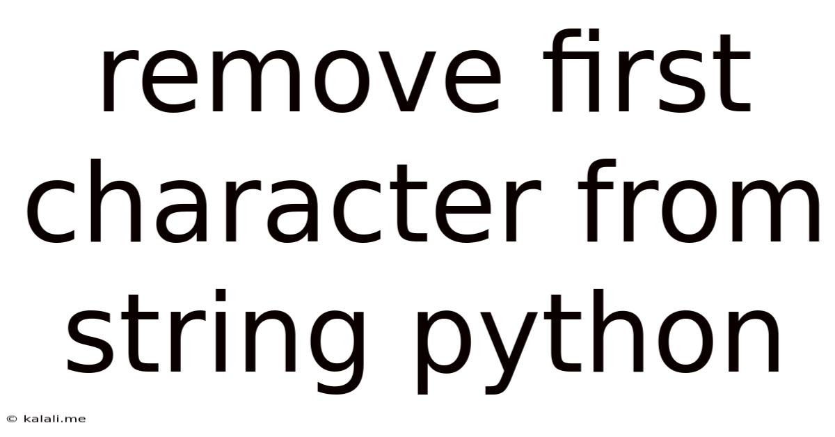 Remove First Character From String Python