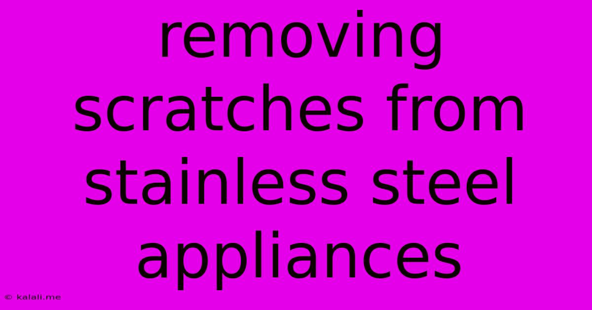 Removing Scratches From Stainless Steel Appliances