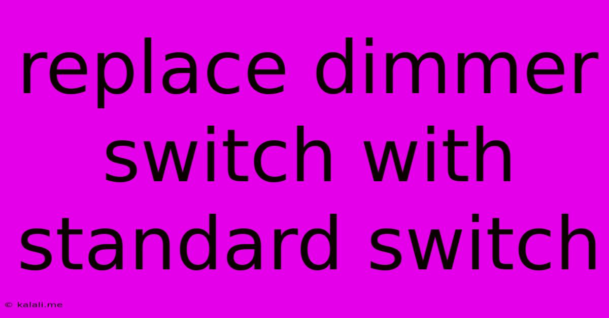 Replace Dimmer Switch With Standard Switch