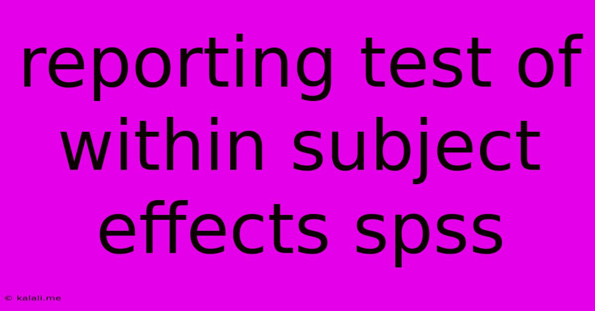 Reporting Test Of Within Subject Effects Spss