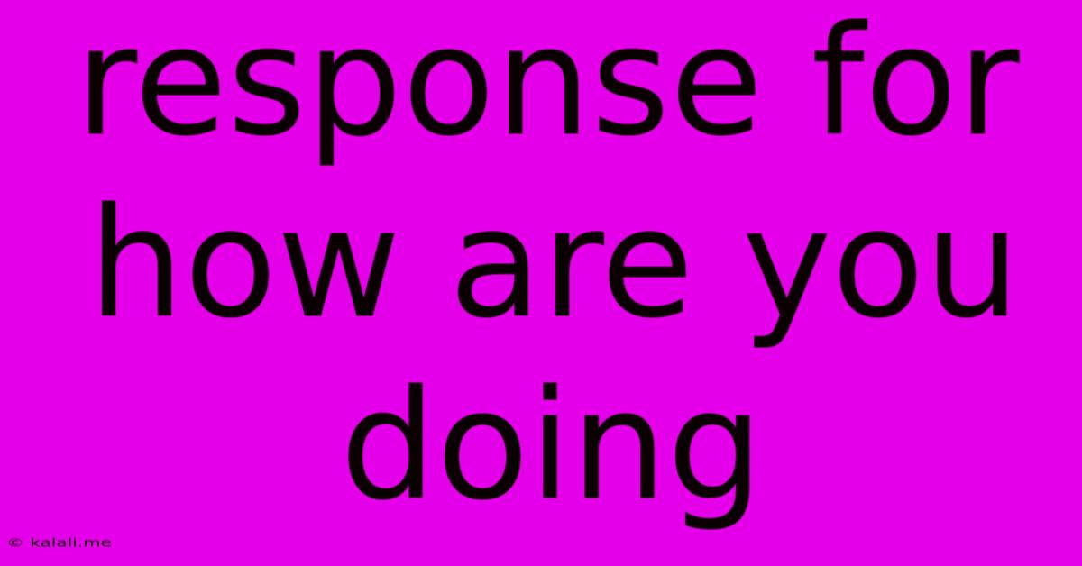 Response For How Are You Doing