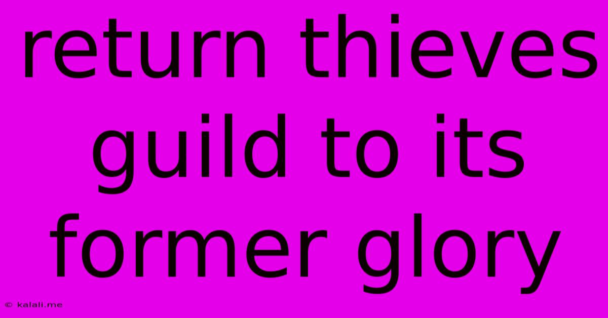 Return Thieves Guild To Its Former Glory