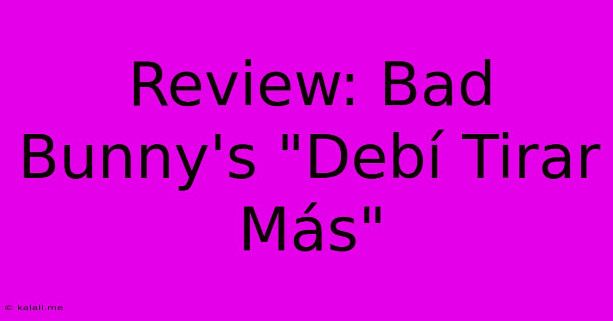 Review: Bad Bunny's 