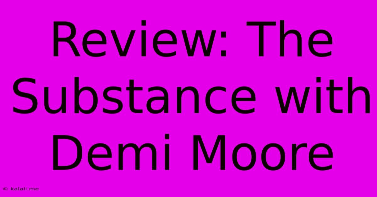 Review: The Substance With Demi Moore