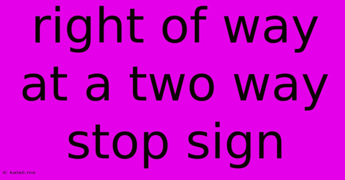 Right Of Way At A Two Way Stop Sign