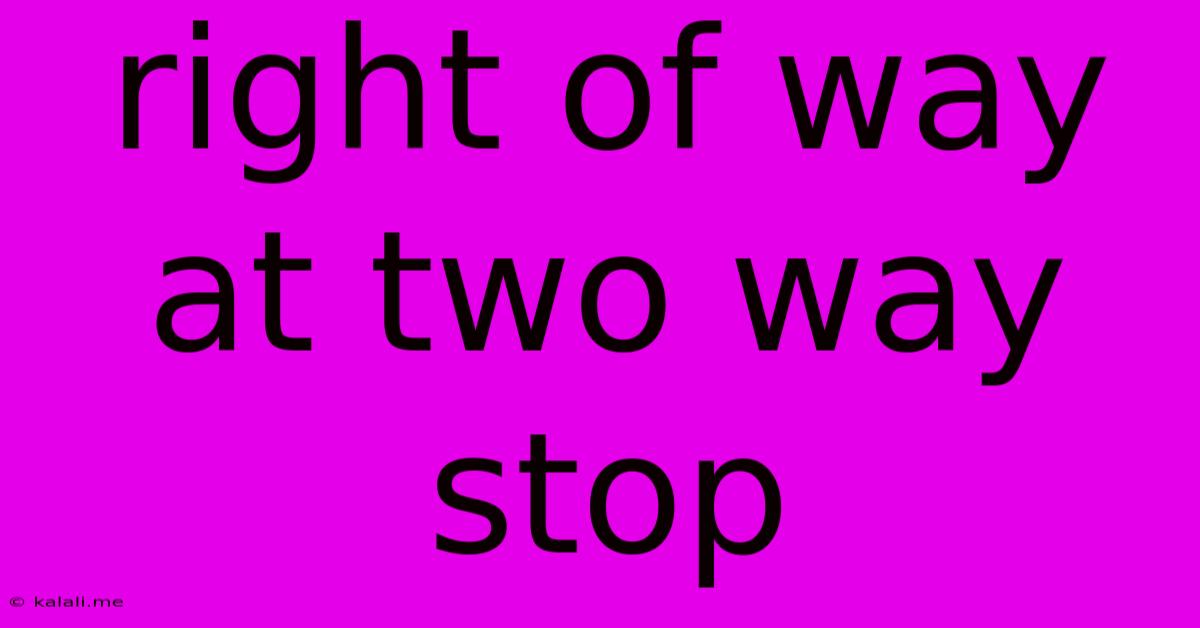 Right Of Way At Two Way Stop