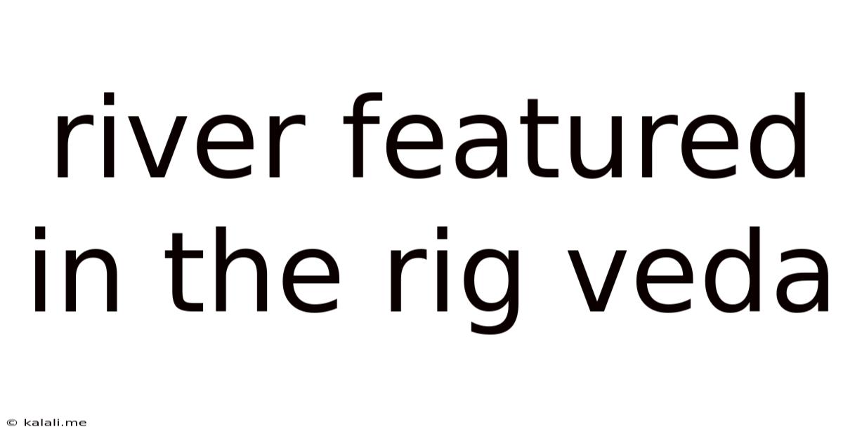 River Featured In The Rig Veda