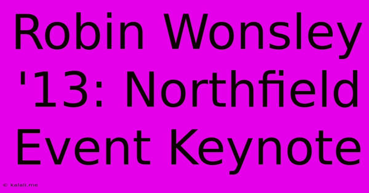 Robin Wonsley '13: Northfield Event Keynote