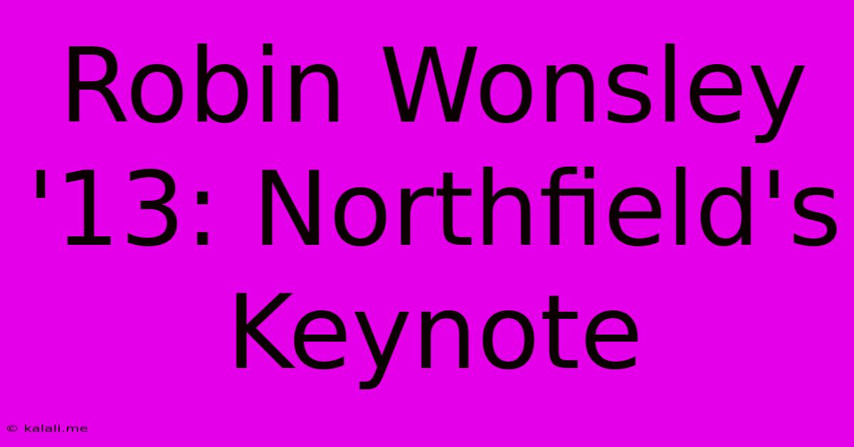 Robin Wonsley '13: Northfield's Keynote