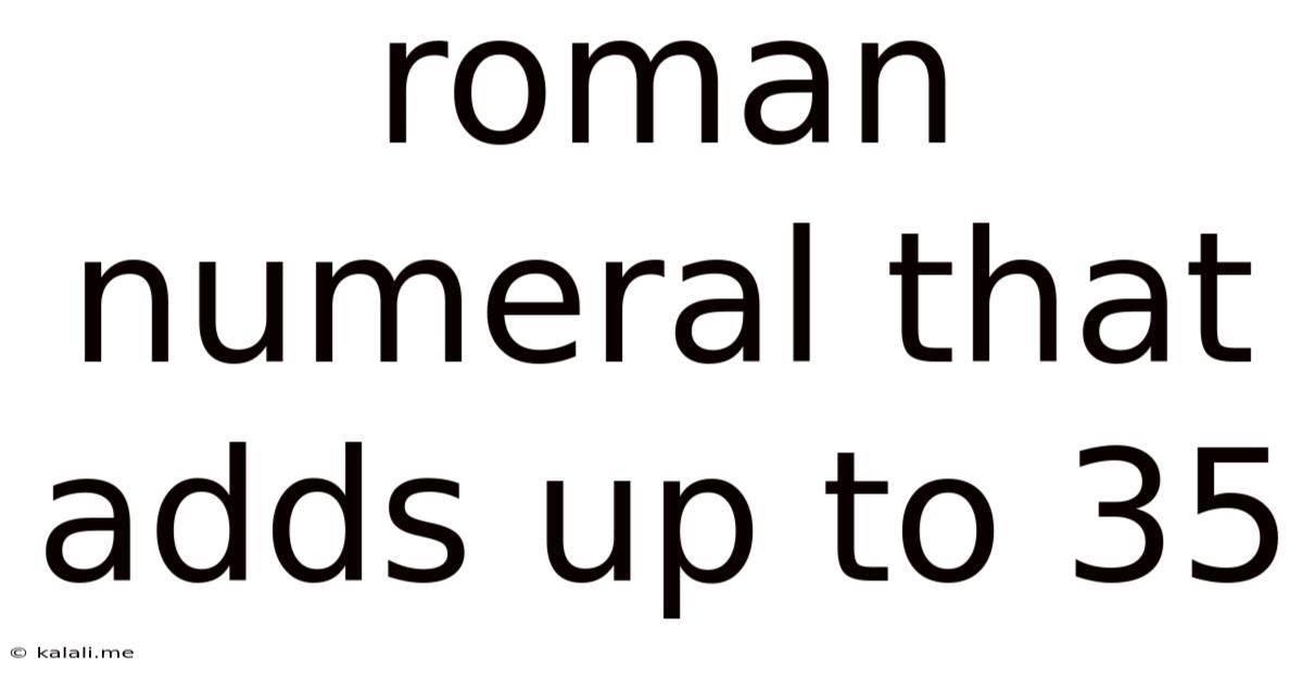 Roman Numeral That Adds Up To 35