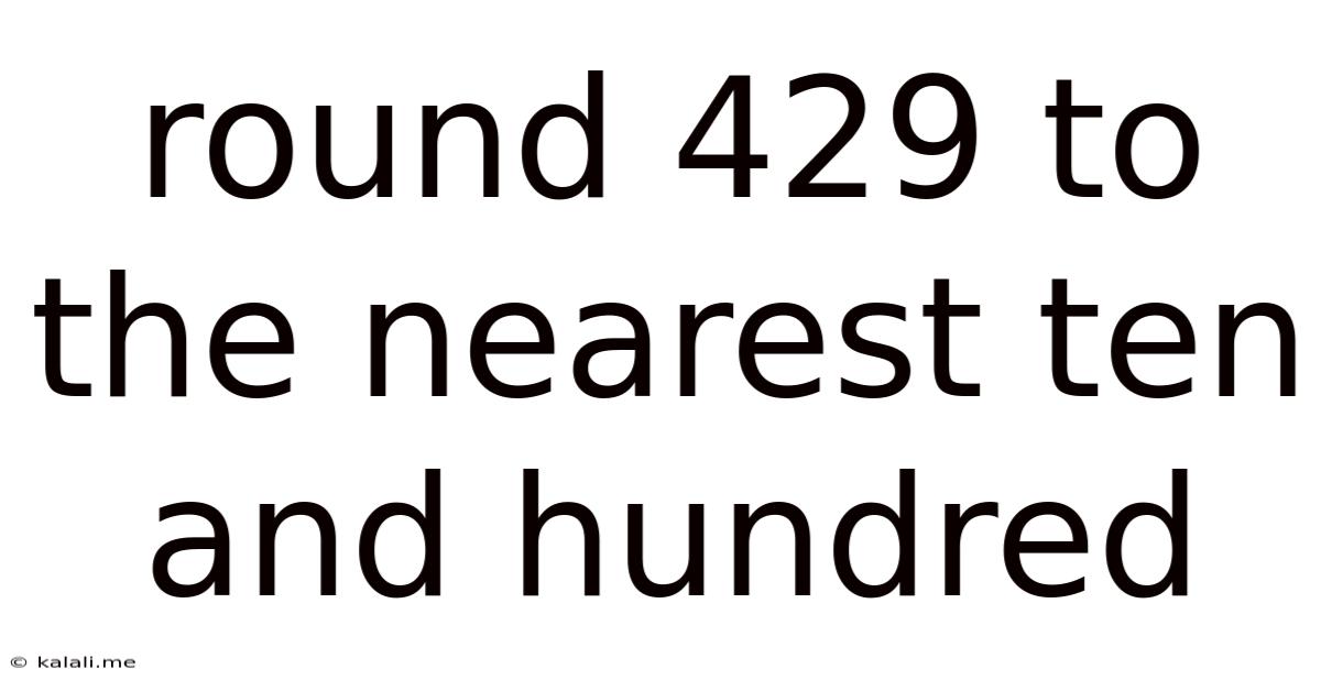 Round 429 To The Nearest Ten And Hundred