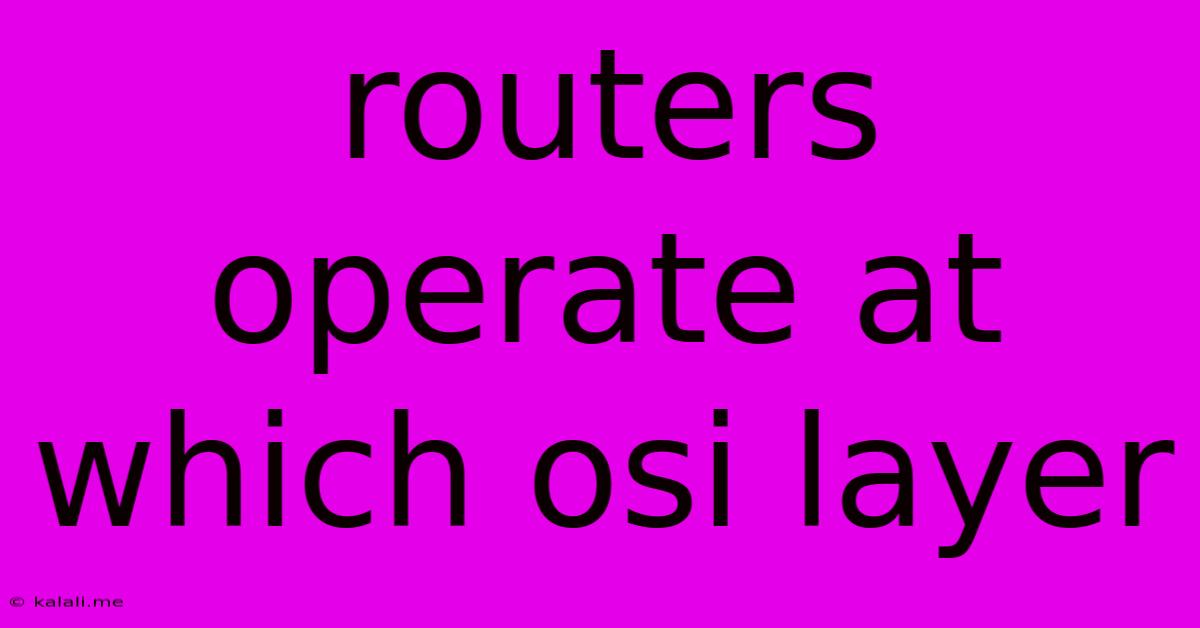 Routers Operate At Which Osi Layer