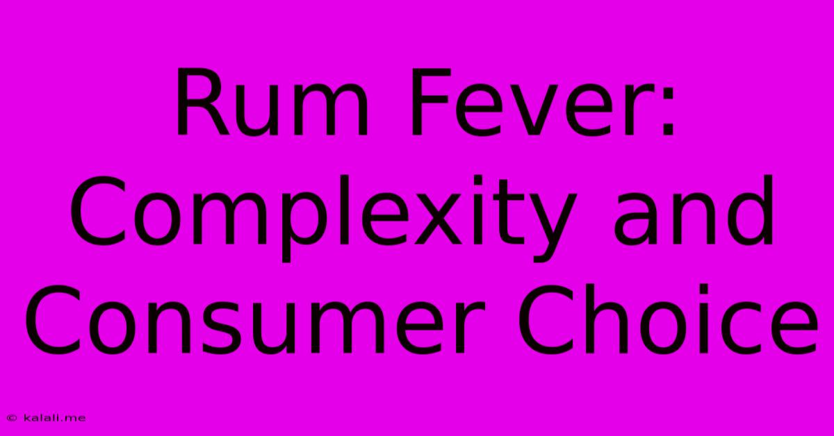 Rum Fever: Complexity And Consumer Choice