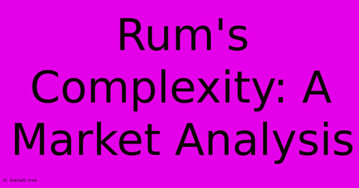 Rum's Complexity: A Market Analysis