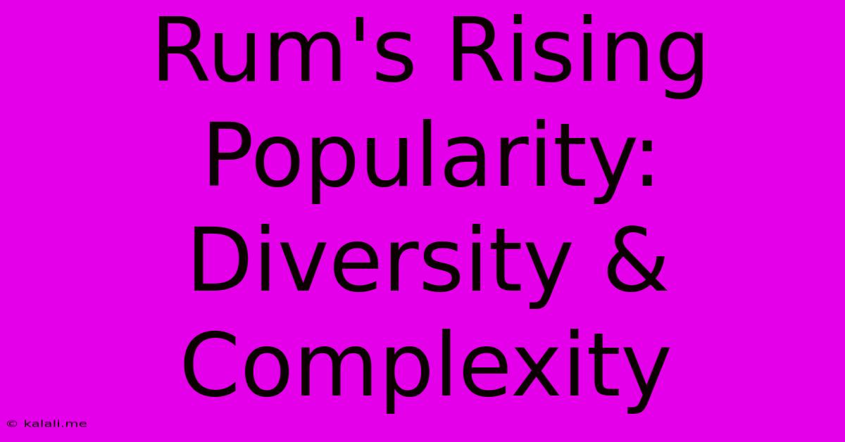 Rum's Rising Popularity: Diversity & Complexity