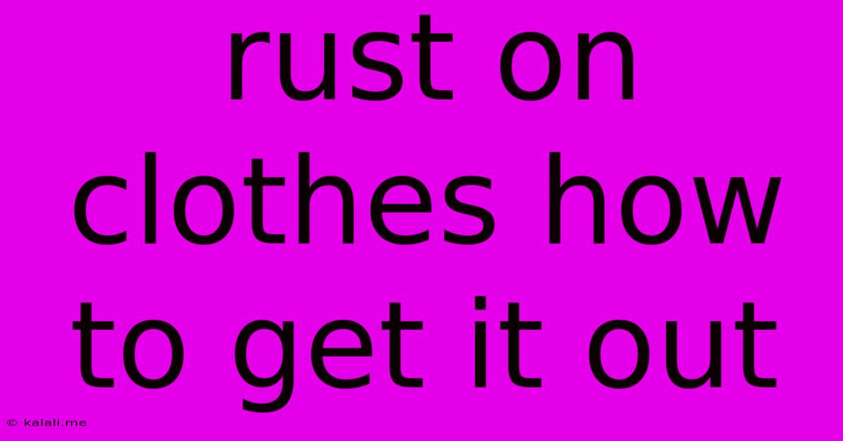Rust On Clothes How To Get It Out